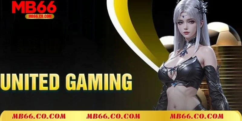 Khám phá đôi nét về United Gaming tại nhà cái Mb66